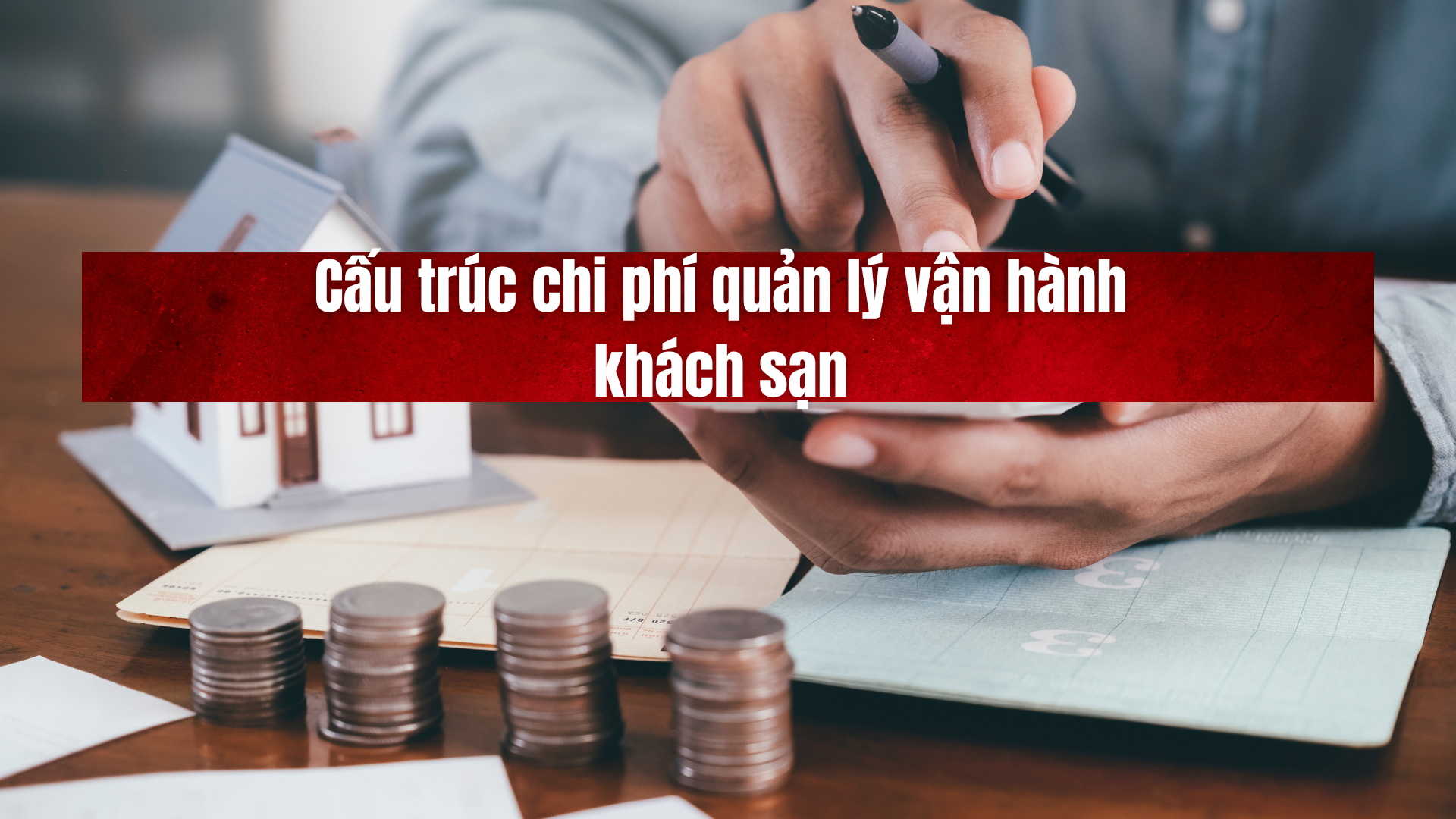 Các bước tối ưu chi phí quản lý vận hành khách sạn hiệu quả nhất